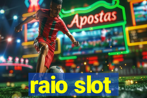 raio slot