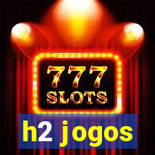 h2 jogos