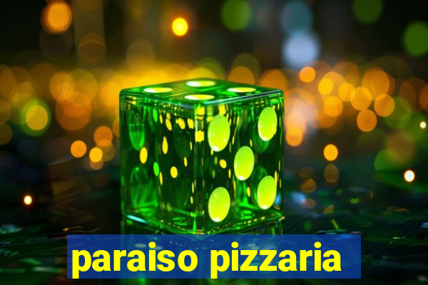 paraiso pizzaria