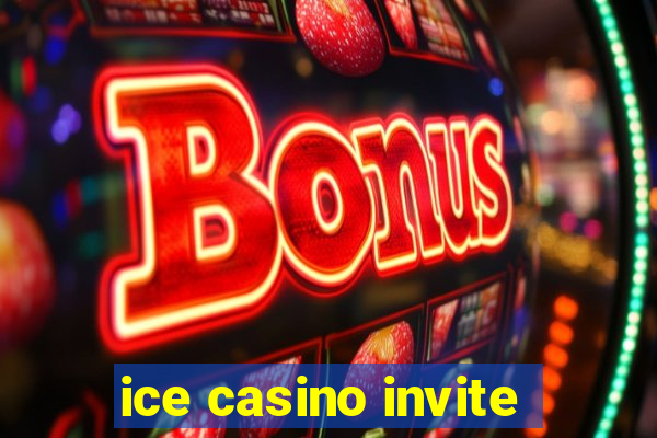 ice casino invite