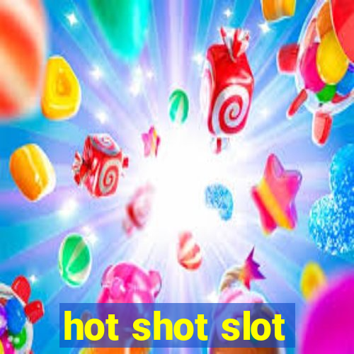 hot shot slot