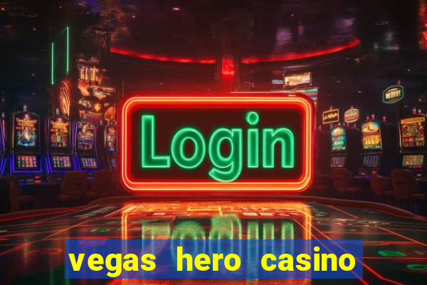 vegas hero casino en ligne