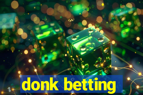 donk betting