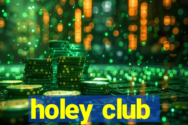 holey club