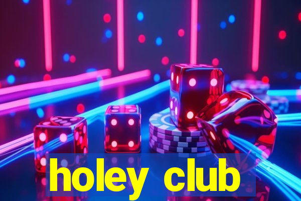 holey club