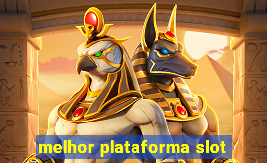 melhor plataforma slot