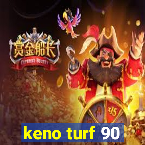 keno turf 90