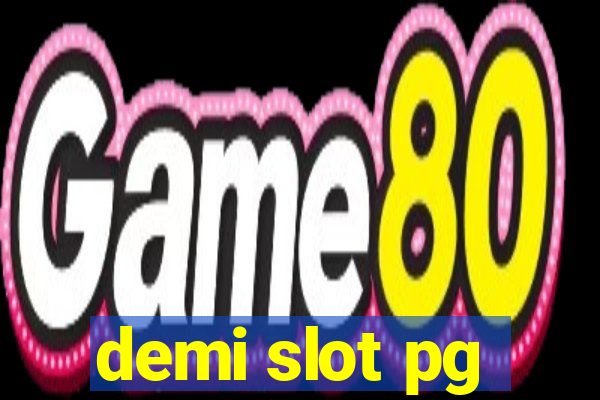 demi slot pg