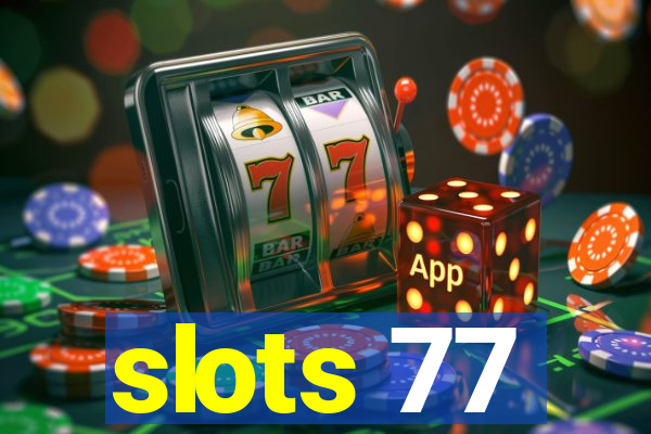 slots 77