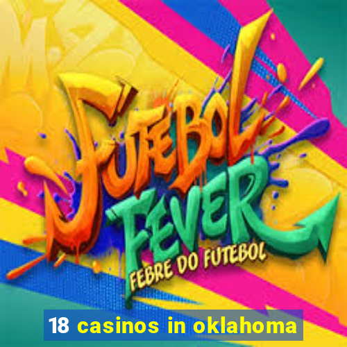 18 casinos in oklahoma