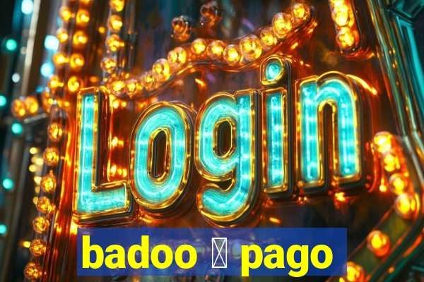 badoo 茅 pago