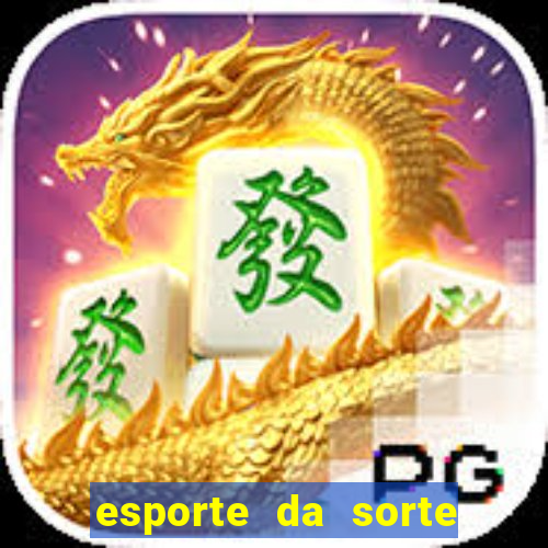 esporte da sorte apostas casino