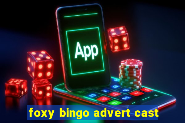 foxy bingo advert cast