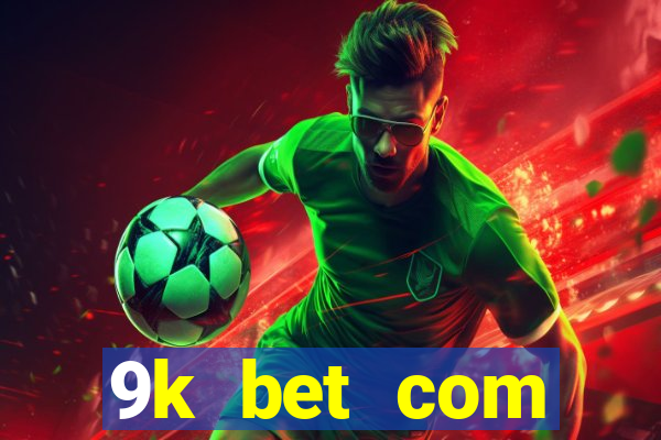 9k bet com registrar login