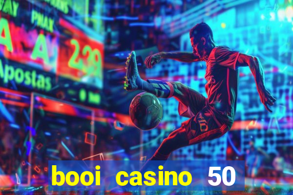 booi casino 50 free spins no deposit