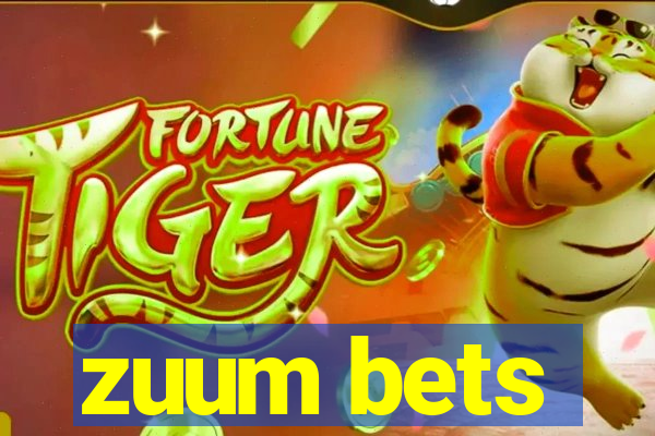 zuum bets