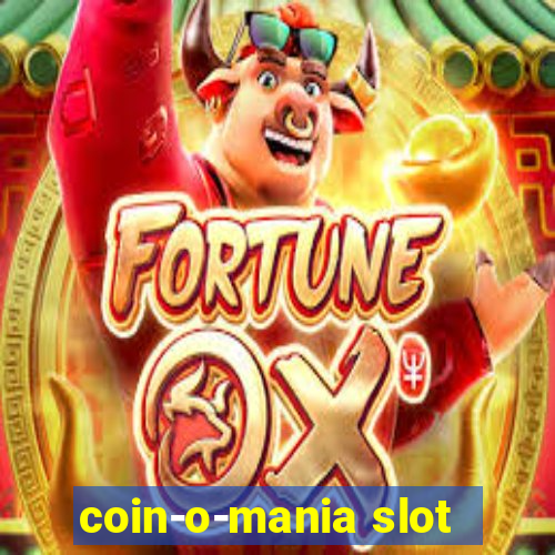 coin-o-mania slot