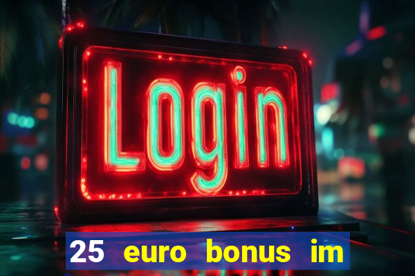 25 euro bonus im casino ohne einzahlung