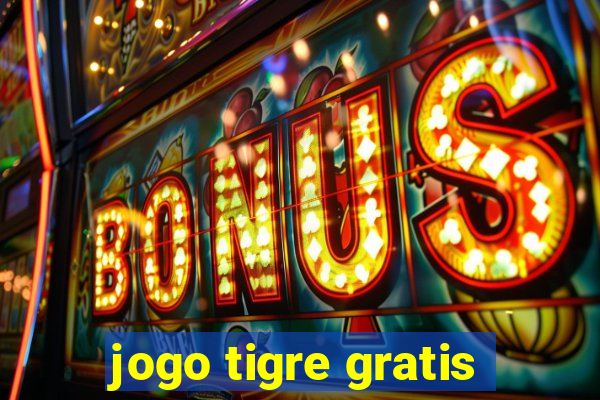 jogo tigre gratis