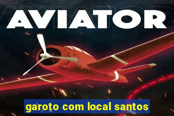 garoto com local santos