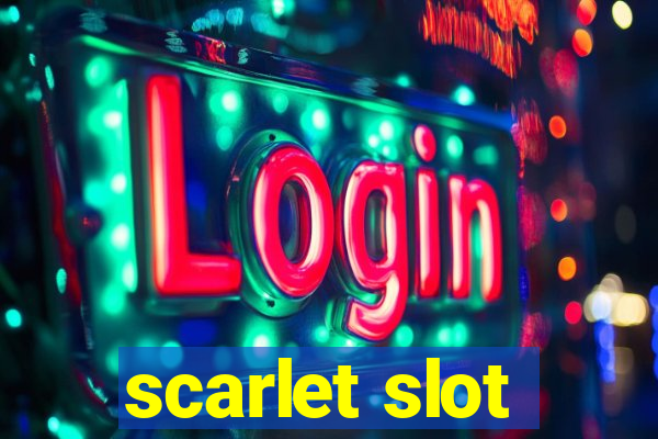 scarlet slot