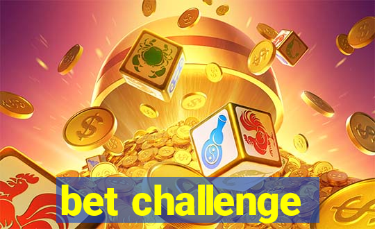 bet challenge