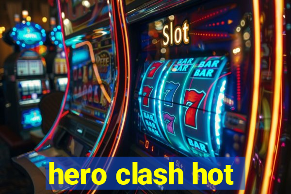 hero clash hot