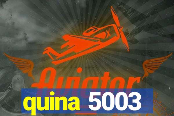 quina 5003