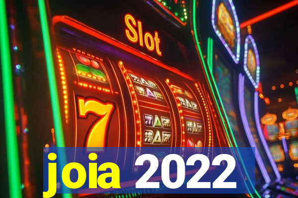 joia 2022