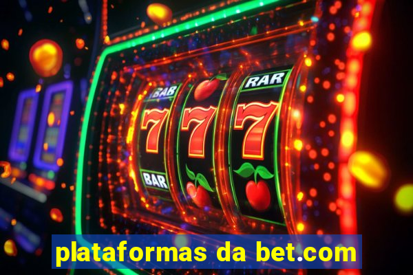 plataformas da bet.com