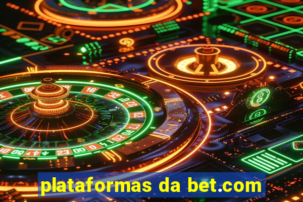 plataformas da bet.com