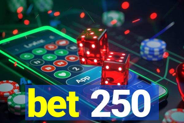 bet 250