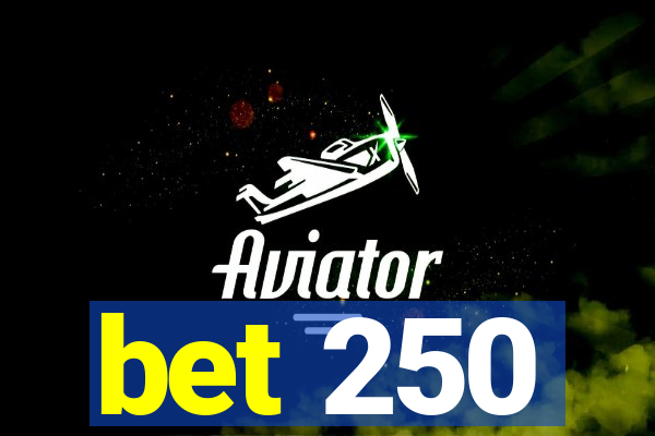 bet 250