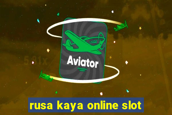 rusa kaya online slot