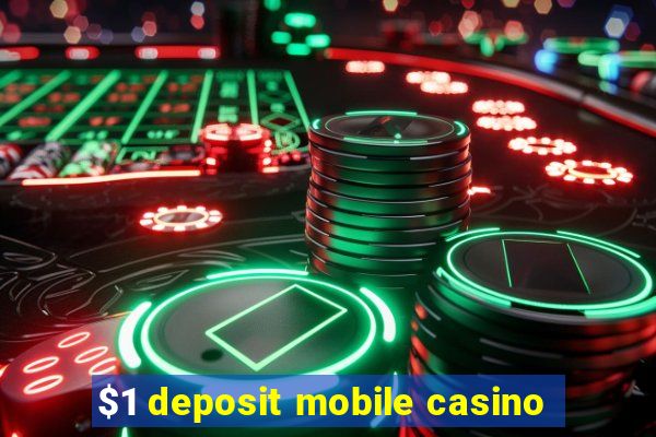 $1 deposit mobile casino