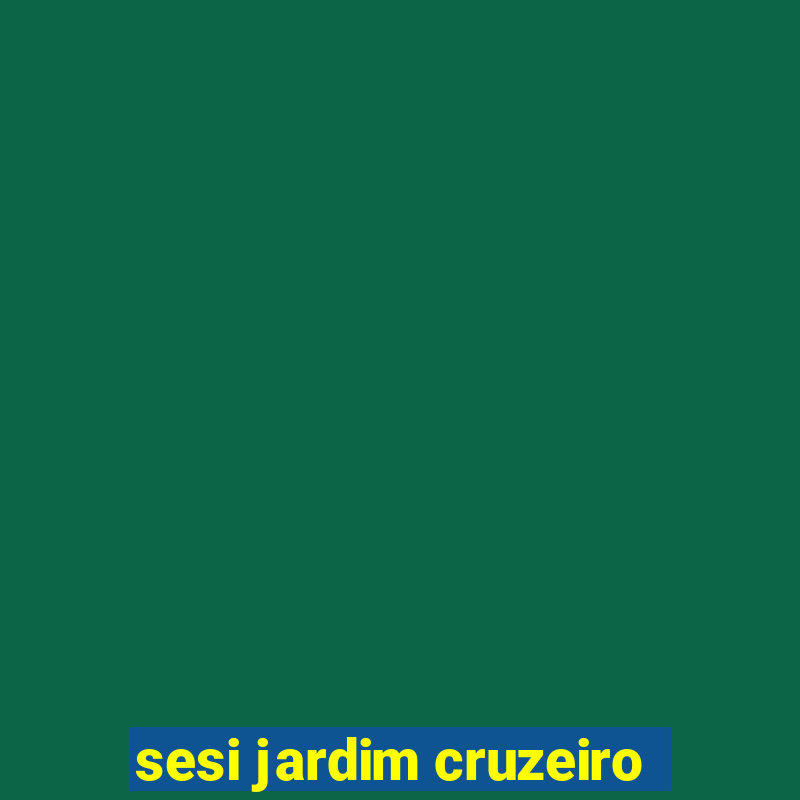 sesi jardim cruzeiro