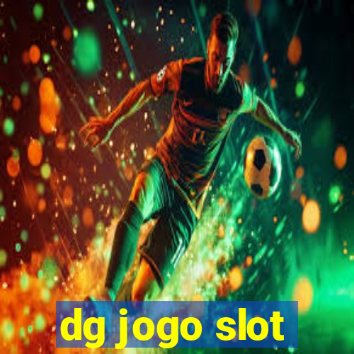 dg jogo slot