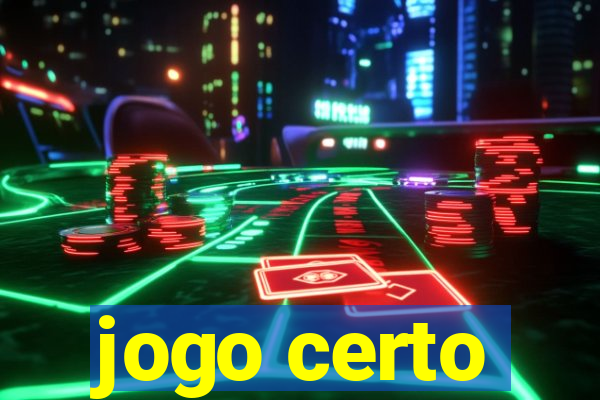 jogo certo