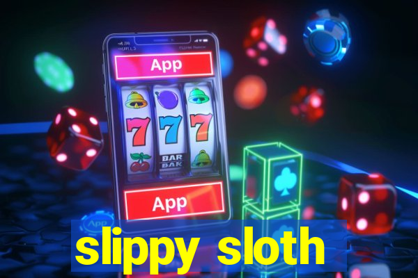 slippy sloth