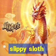 slippy sloth