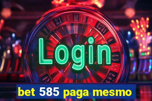 bet 585 paga mesmo