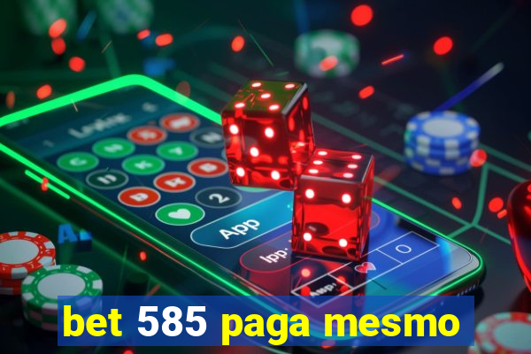 bet 585 paga mesmo