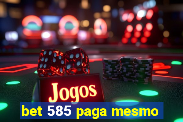 bet 585 paga mesmo