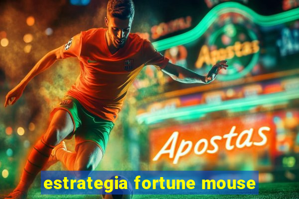 estrategia fortune mouse