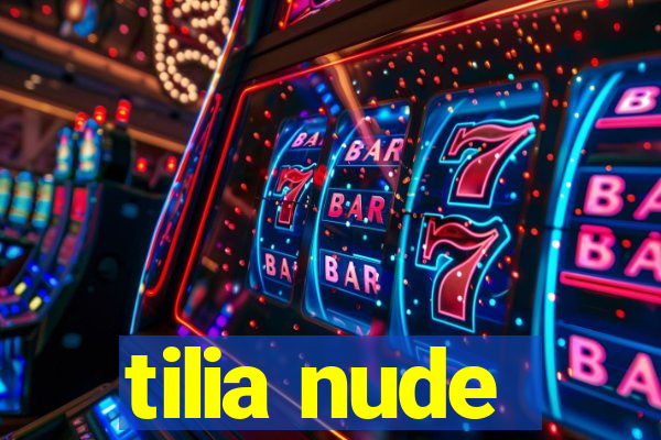 tilia nude