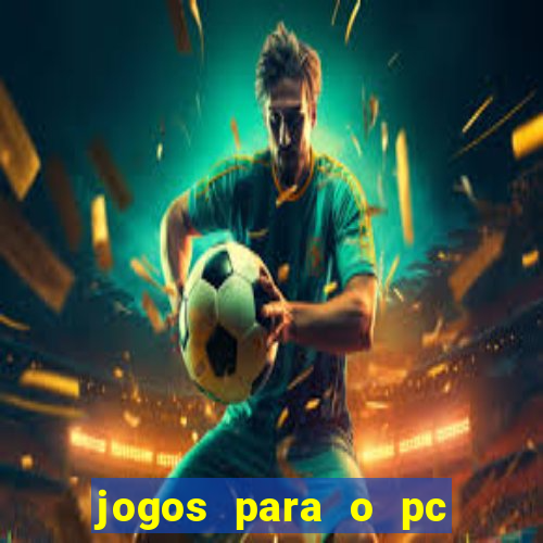 jogos para o pc baixar gratis