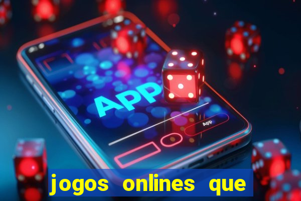 jogos onlines que d?o dinheiro