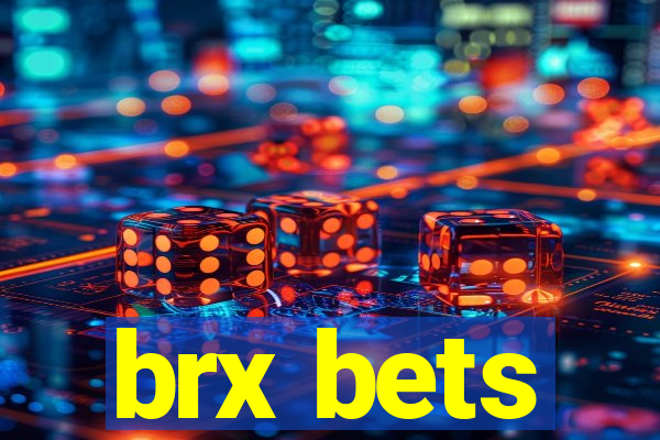 brx bets