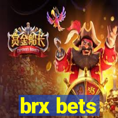 brx bets