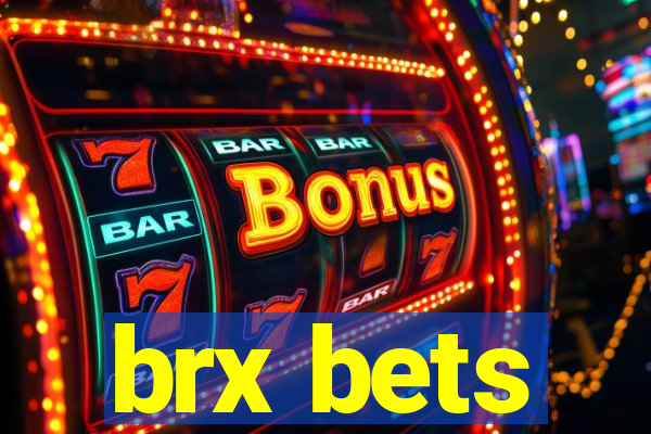 brx bets